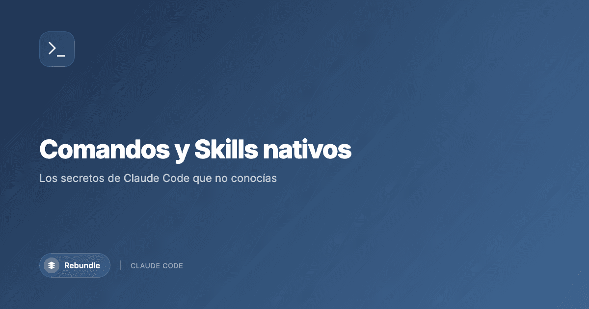 Lista de comandos y skills nativos de Claude Code
