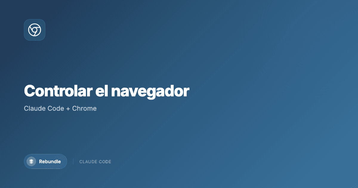Pantalla mostrando cómo controlar el navegador con Claude Code y la extensión Chrome