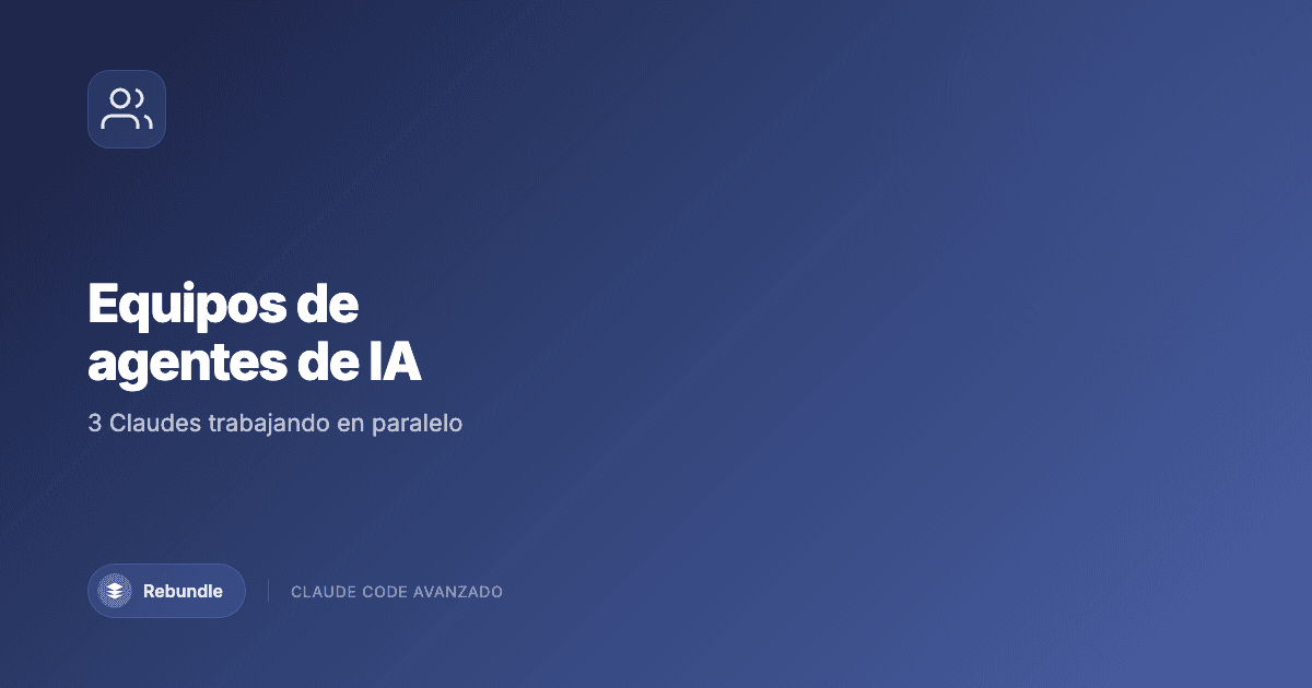 Equipo de agentes de IA trabajando en paralelo con Claude Code